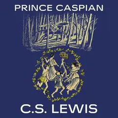 Prince Caspian: The Return to Narnia Audibook, by C. S. Lewis