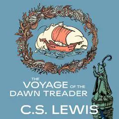 Voyage of the Dawn Treader, The Audibook, by C. S. Lewis