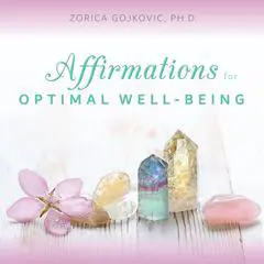 Affirmations for Optimal Well-Being Audibook, by Zorica Gojkovic