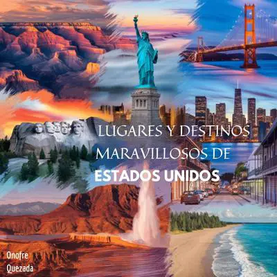 Lugares Y Destinos Maravillosos De Estados Unidos Audibook, by Onofre Quezada