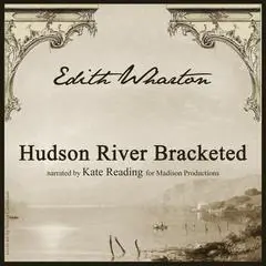 Hudson River Bracketed Audibook, by Edith Wharton