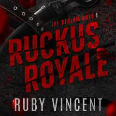 Ruckus Royale: A Reverse Harem Romance Audibook, by Ruby Vincent