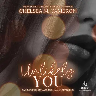 Unlikely You Audibook, by Chelsea M. Cameron