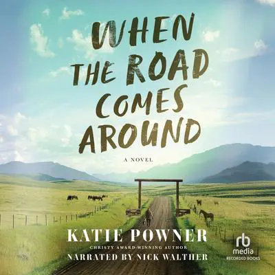 When the Road Comes Around Audibook, by Katie Powner