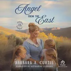 Angel from the East Audibook, by Barbara A. Curtis