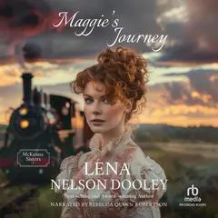 Maggie's Journey Audibook, by Lena Nelson Dooley