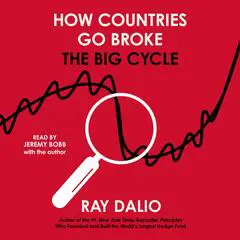 How Countries Go Broke: The Big Cycle Audibook, by 