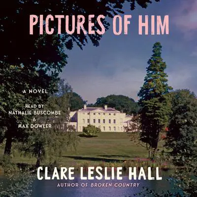 Pictures of Him Audibook, by Clare Leslie Hall