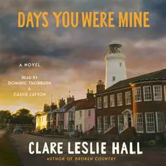 Days You Were Mine Audibook, by Clare Leslie Hall