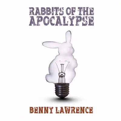 Rabbits of the Apocalypse Audibook, by Benny Lawrence