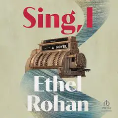Sing, I: A Novel Audibook, by Ethel Rohan