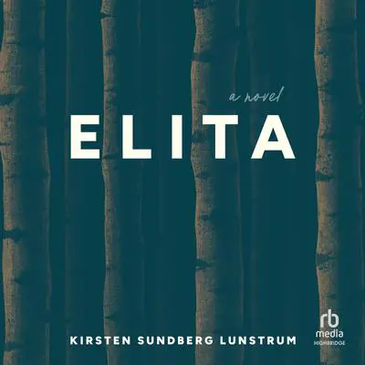 Elita: A Novel Audibook, by Kirsten Sundberg Lunstrum