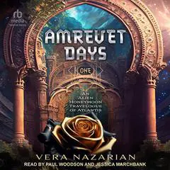Amrevet Days One: An Alien Honeymoon Travelogue of Atlantis Audibook, by Vera Nazarian