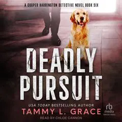 Deadly Pursuit Audibook, by Tammy L. Grace