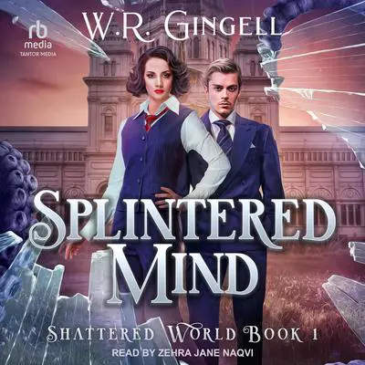 Splintered Mind Audibook, by W. R. Gingell