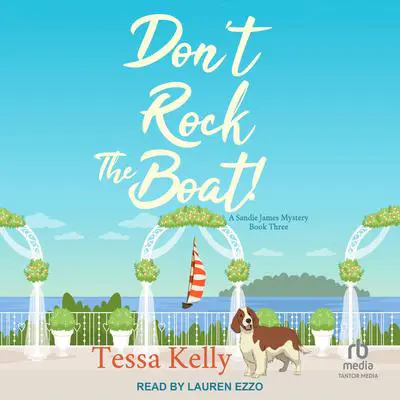 Don't Rock the Boat! Audibook, by Tessa Kelly