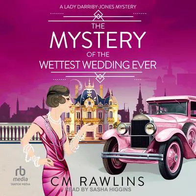 The Mystery of the Wettest Wedding Ever Audibook, by CM Rawlins