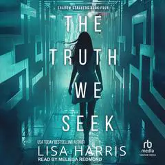 The Truth We Seek Audibook, by Lisa Harris