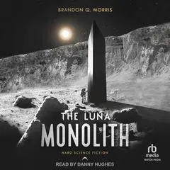 The Luna Monolith Audibook, by Brandon Q. Morris