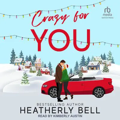 Crazy for You Audibook, by Heatherly Bell