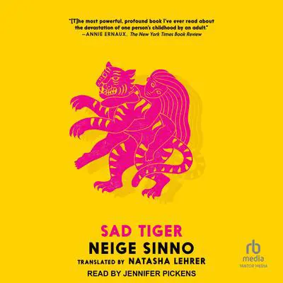 Sad Tiger Audibook, by Neige Sinno