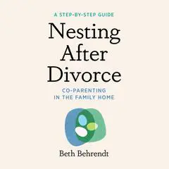 Nesting After Divorce Audibook, by Beth Behrendt