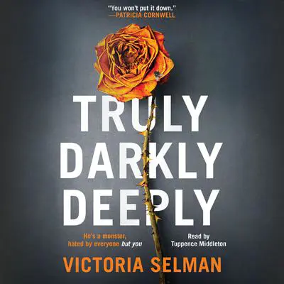 Truly, Darkly, Deeply Audibook, by Victoria Selman