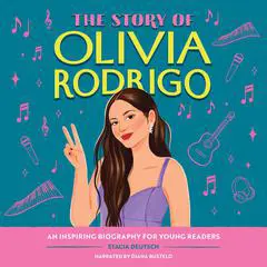 The Story of Olivia Rodrigo: An Inspiring Biography for Young Readers Audibook, by Stacia Deutsch