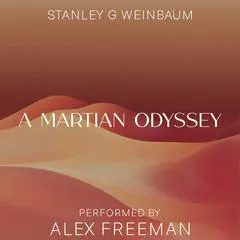 A Martian Odyssey Audibook, by Stanley G. Weinbaum