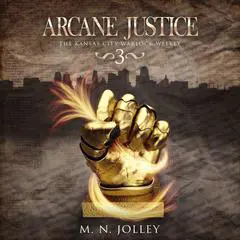Arcane Justice Audibook, by M. N. Jolley