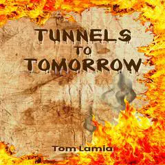 Tunnels to Tomorrow Audibook, by Tom Lamia