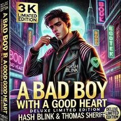 A Bad Boy with a Good Heart Audibook, by Hash Blink