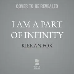 I Am a Part of Infinity: The Spiritual Journey of Albert Einstein Audibook, by Kieran Fox