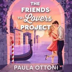 The Friends-To-Lovers Project Audibook, by Paula Ottoni