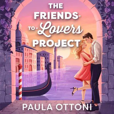 The Friends-To-Lovers Project Audibook, by Paula Ottoni