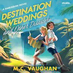 Destination Weddings And Other Disasters Audibook, by M.C. Vaughan