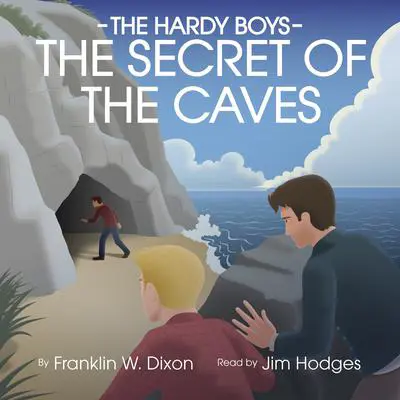 The Secret of the Caves Audibook, by Franklin W. Dixon