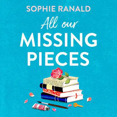 All Our Missing Pieces Audibook, by Sophie Ranald