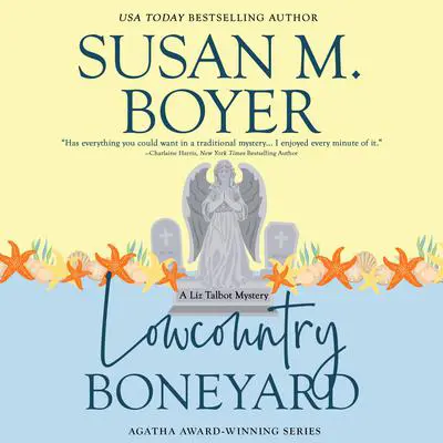 Lowcountry Boneyard: A Liz Talbot Mystery Audibook, by Susan M. Boyer