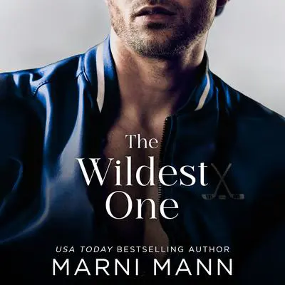 Wildest One, The Audibook, by Marni Mann