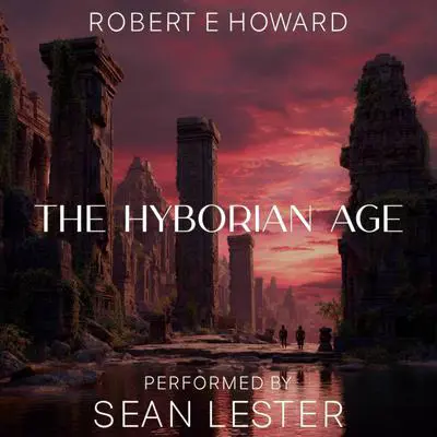The Hyborian Age Audibook, by Robert E. Howard