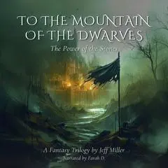 To The Mountain of the Dwarves: The Moving 'Middle Earth' Tale Audibook, by Jeff Miller