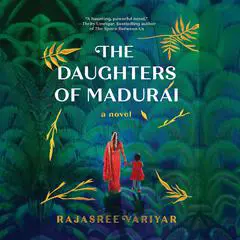 The Daughters of Madurai: A Novel Audibook, by Rajasree Variyar