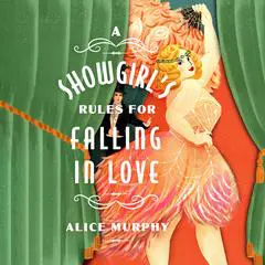A Showgirl's Rules for Falling in Love Audibook, by Alice Murphy