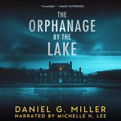 The Orphanage by the Lake Audibook, by Daniel G. Miller
