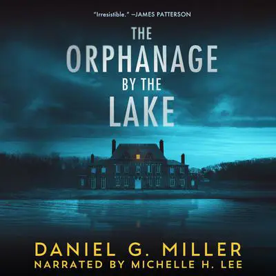 The Orphanage by the Lake Audibook, by Daniel G. Miller