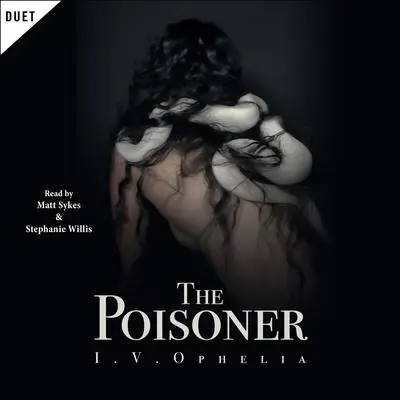 The Poisoner Audibook, by I.V. Ophelia