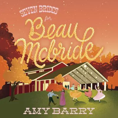 Seven Brides for Beau McBride Audibook, by Amy Barry