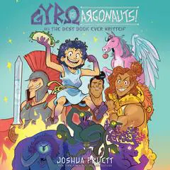 Gyro and the Argonauts! aka the BEST BOOK EVER WRITTEN*: *About a Kid Named After a Sandwich Audibook, by Joshua Pruett