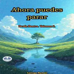 Ahora Puedes Parar Audibook, by Santiago Machain